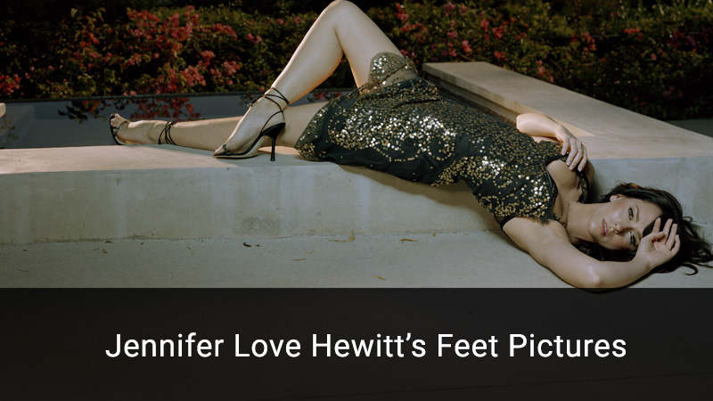 jennifer love hewitt feet