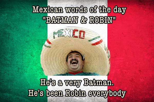 mexican word of the day batman and robin