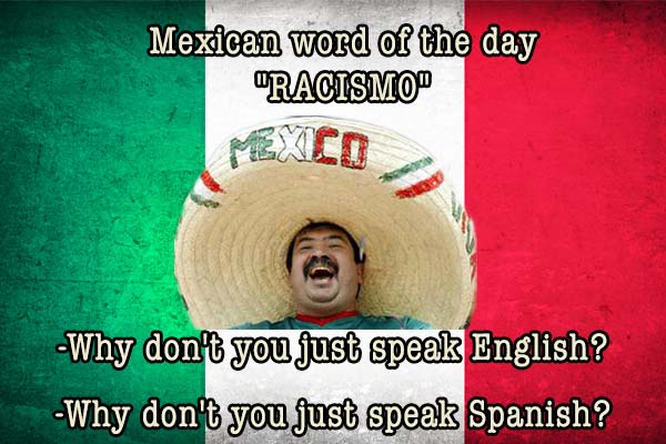 mexican word of the day racismo